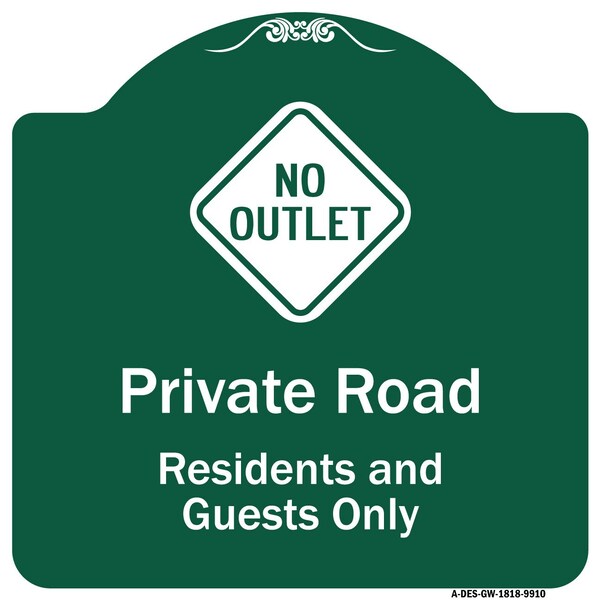 Private Road Residents And Guests W/ No Outlet Heavy-Gauge Aluminum Sign, 18" H, GW-1818-9910
